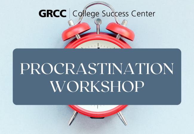 How To College Workshop Series: Procrastination - Grand Rapids