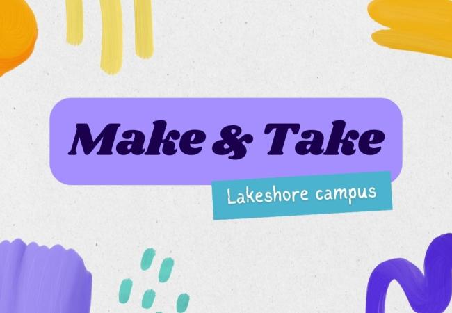 Make & Take at Lakeshore Campus