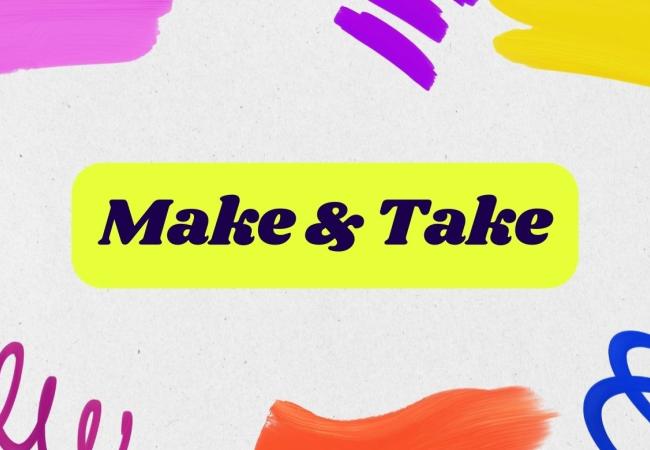 Make & Take 