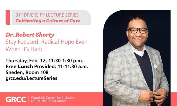 Diversity Lecture Series: Dr. Robert Shorty "Stay Focus: Radical Hope Even When It's Hard"