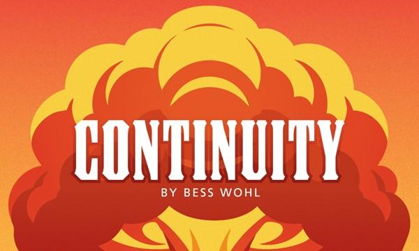 CONTINUITY by Bess Wohl