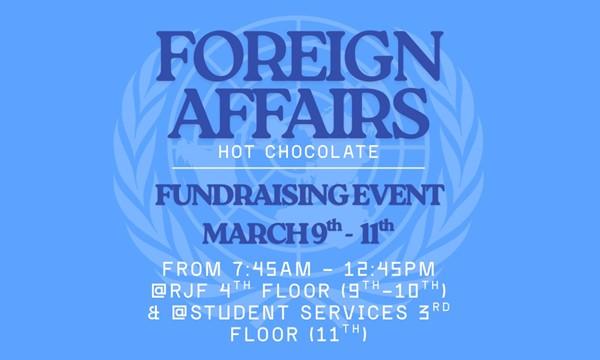 Foreign Affairs Club Fundraising Event *HOT CHOCOLATE