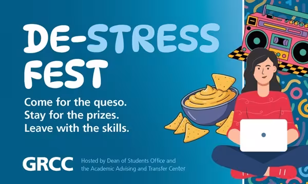 DE-STRESS FEST for CURRENTLY ENROLLED Students - Lakeshore Campus (Holland)