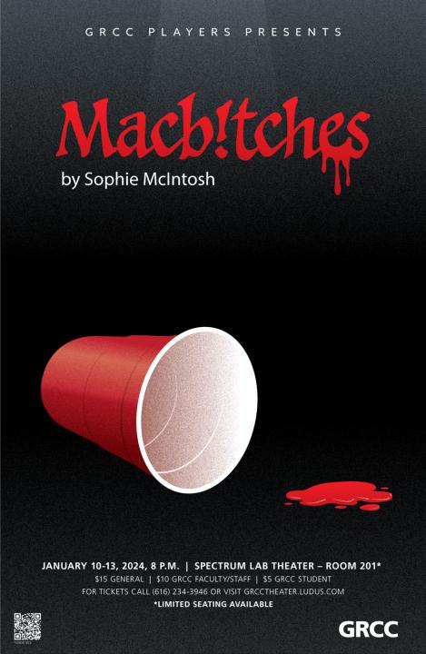 A poster for the play Macbitches by Sophie McIntosh. Spectrum Lab Theater. $15 general. $10 GRCC faculty/staff. $5 GRCC student. For tickets call (616) 234-3943 or visit grcctheater.ludus.com. Limited seating available.