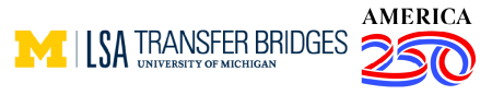 University of Michigan LSA Transfer Bridges and America 250 logos